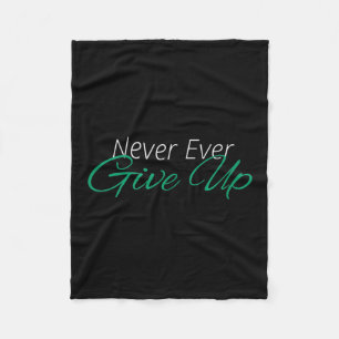 Never Ever Give Up Motivational Inspirational Fleece Blanket