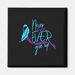 Never Ever Give Up Suicide Prevention And Awarenes Magnet