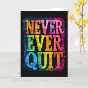 Never Ever Quit Geometric Style Motivational Card