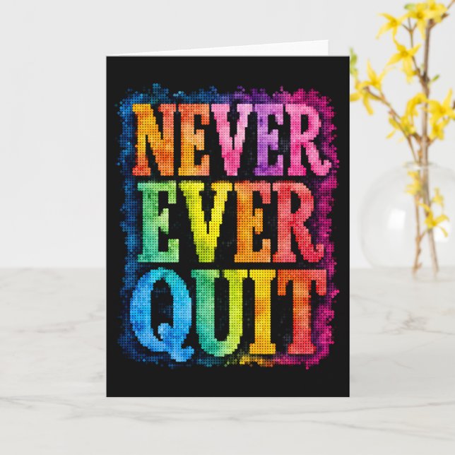 Never Ever Quit Geometric Style Motivational Card (Yellow Flower)