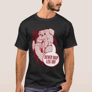 Never Ever Skip Your Leg Day Exercise Leg Day T-Shirt