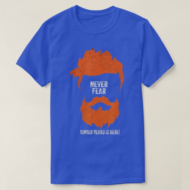 Never Fear Ginger Beard is Here Funny Ginger Beard T-Shirt (Design Front)