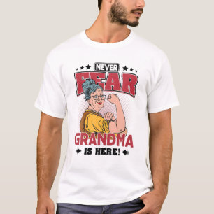 Never Fear Grandma Is Here Happy Mother's Day T-Shirt