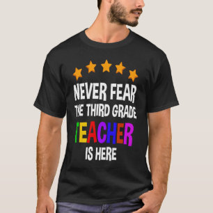 Never Fear The 3rd Grade Teacher Is Here Cute T-Shirt
