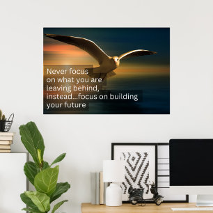 Never focus on what you are leaving behind  poster