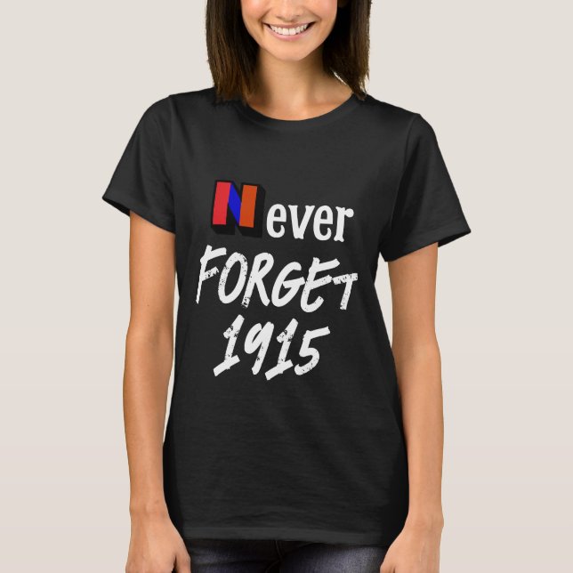 Never Forget 1915 T-Shirt (Front)