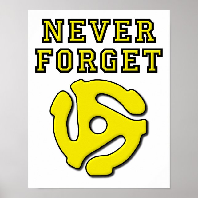 Never Forget 45 Funny Poster (Front)
