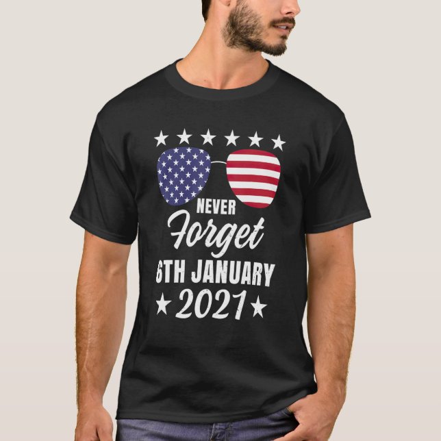 Never Forget 6th January 2021 Us Flag T-Shirt (Front)