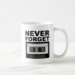 Never Forget Cassette Funny Mug