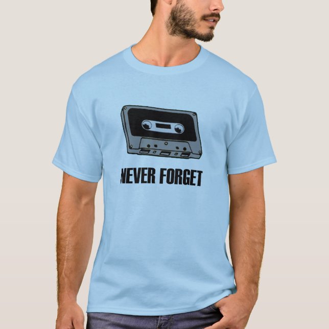Never Forget Cassette Tape T-Shirt (Front)