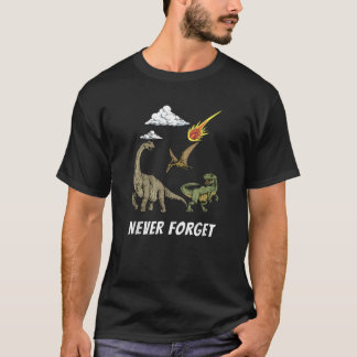 Never Forget Dinosaur T Shirt