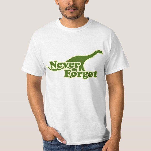 Never Forget Dinosaurs T-Shirt (Front)