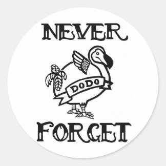Never Forget- Dodo Classic Round Sticker