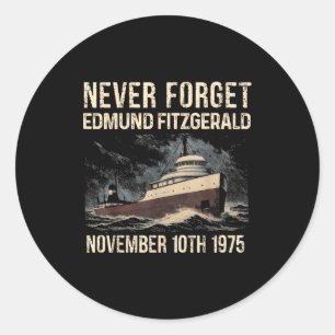 Never Forget Edmund Fitzgerald November 10th 1975  Classic Round Sticker