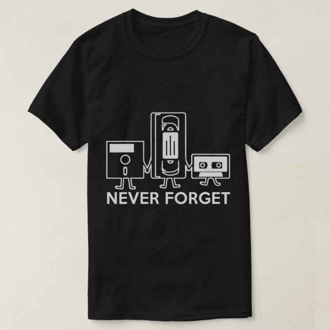 Never Forget - Floppy Disc, VHS, Cassette Tape Shi T-Shirt (Design Front)