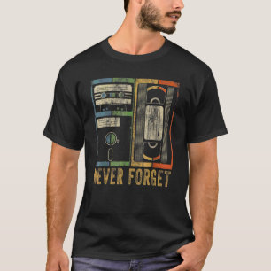 Never Forget Floppy Disc Video Cassette Tapes Geek T-Shirt