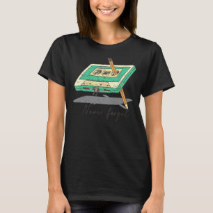 Never Forget Floppy Pencil Cassette Tapes Geeky Ne T-Shirt