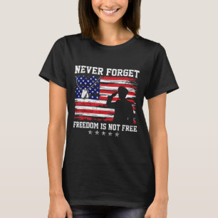 Never Forget Freedom is Not Memorial Day Flag USA T-Shirt