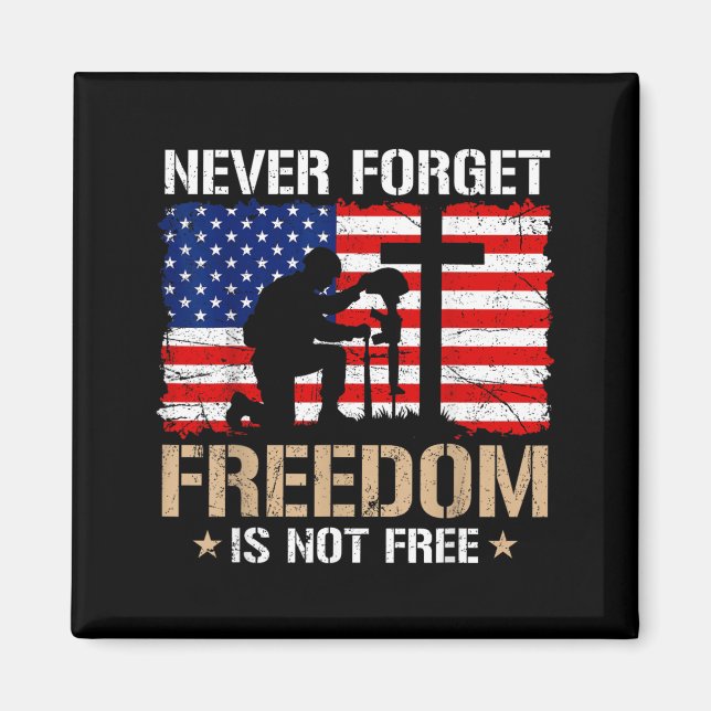 Never Forget Freedom Isnt Memorial Day Flag US Magnet (Front)