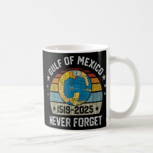 Never Forget Gulf Of Mexico 1519 2025 Coffee Mug