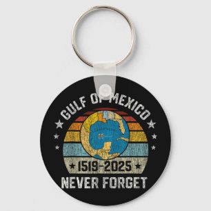 Never Forget Gulf Of Mexico 1519 2025  Key Ring