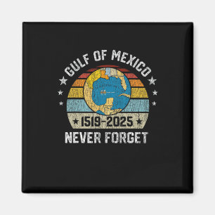 Never Forget Gulf Of Mexico 1519 2025  Magnet