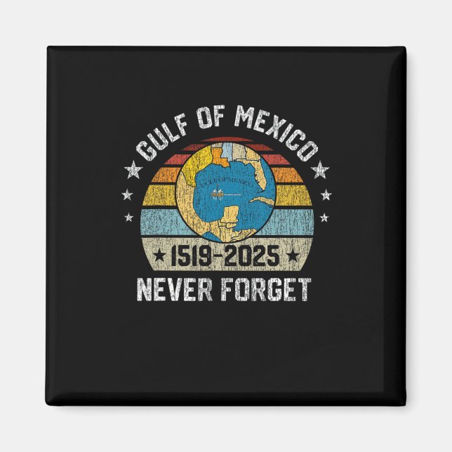 Never Forget Gulf Of Mexico 1519 2025  Magnet (Front)