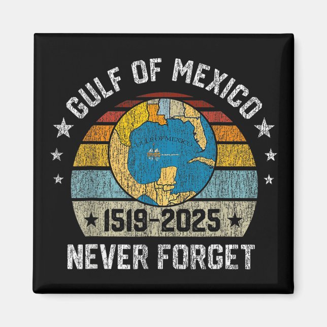 Never Forget Gulf Of Mexico 1519 2025  Magnet (Front)