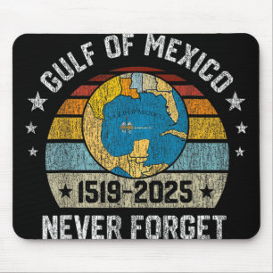 Never Forget Gulf Of Mexico 1519 2025 Mouse Pad