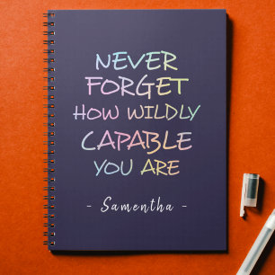 Never forget how wildly capable you are Navy Blue Notebook