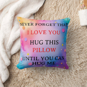 Never Forget I Love You Hug Pillow
