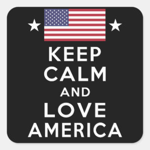 Never Forget! Keep Calm and Love America Square Sticker