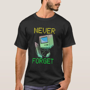 Never Forget Old Desktop Computer For   Devices T-Shirt