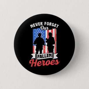 Never Forget Our Fallen Heroes Memorial Day 6 Cm Round Badge