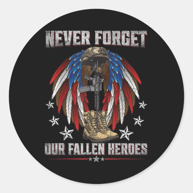Never Forget Our Fallen Heroes Memorial Day Classic Round Sticker (Front)