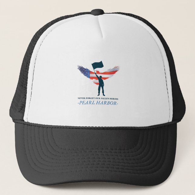 Never Forget Our Fallen Heroes Pearl Harbour Day Trucker Hat (Front)