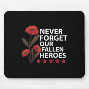 Never Forget Our Fallen Heroes Usa Memorial Day 2 Mouse Pad