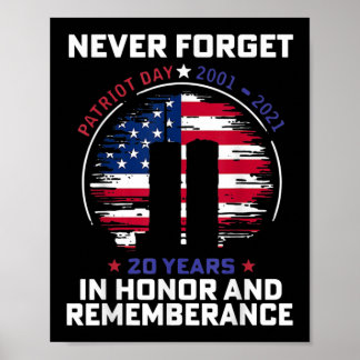Never forget patriot day 21 years in honour and re poster