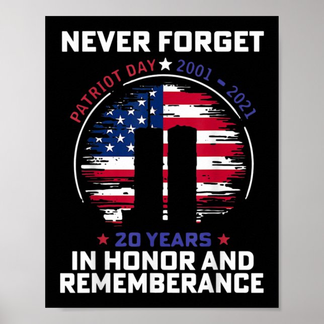 Never forget patriot day 21 years in honour and re poster (Front)