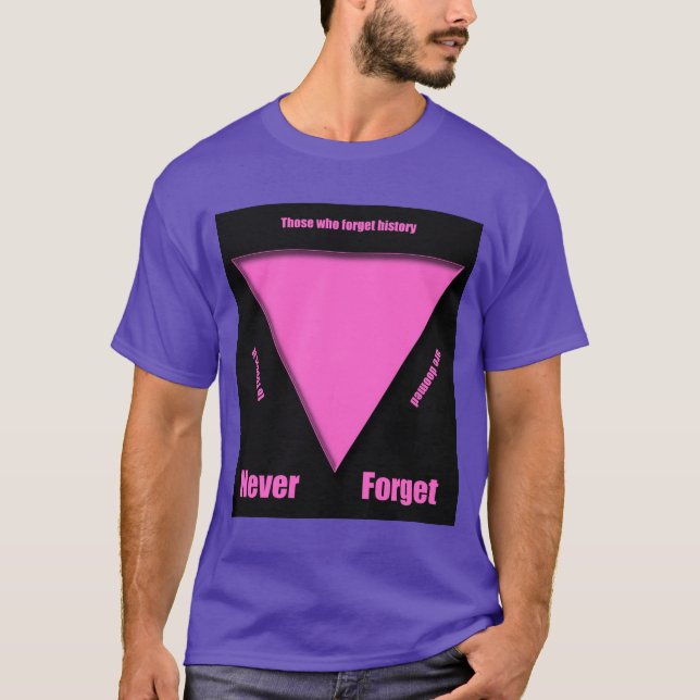 Never Forget! Pink Triangle - Forgotten Holocaust T-Shirt (Front)