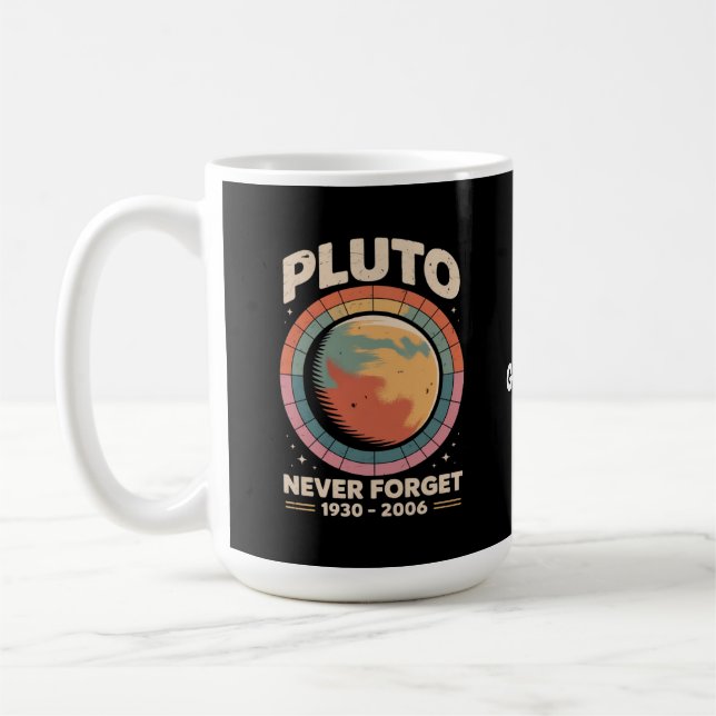 Never Forget Pluto 1930-2006 Funny Retro Space  Coffee Mug (Left)