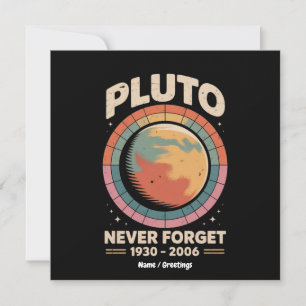 Never Forget Pluto 1930-2006 Funny Retro Space  Invitation