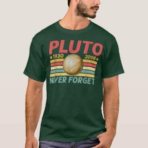 Never Forget Pluto Funny Retro Vintage Funny Space T-Shirt