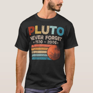 Never Forget Pluto Funny Science Retro Astronomy T-Shirt