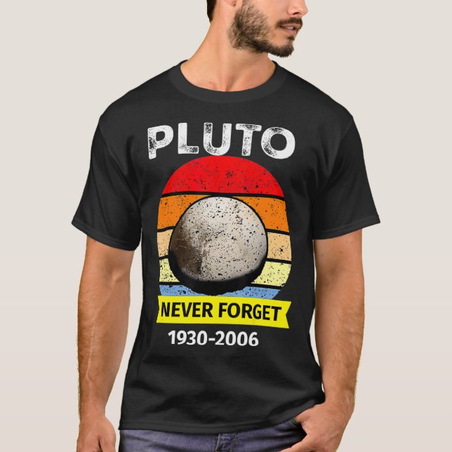 Never Forget Pluto Funny space Science Retro Astro T-Shirt (Front)