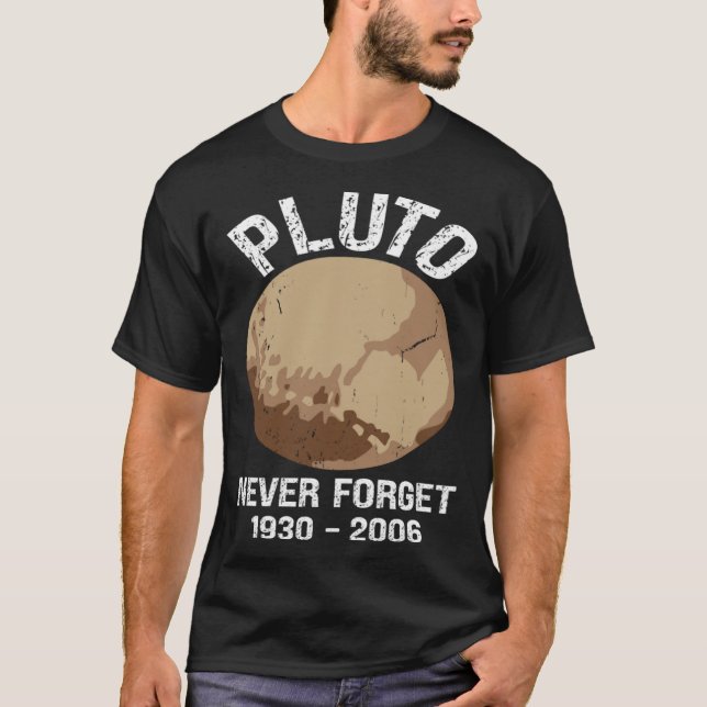 Never Forget Pluto  Nerdy Astronomy Space Science T-Shirt (Front)