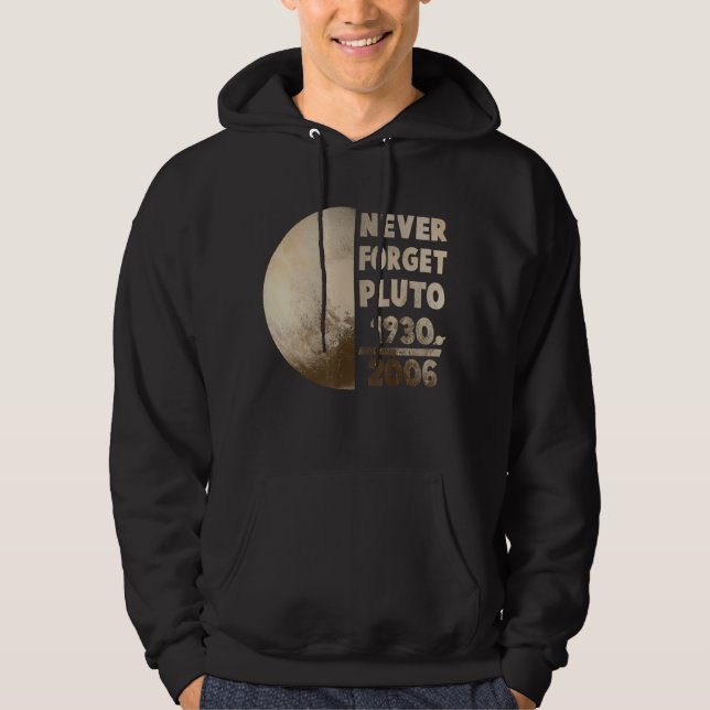 Never Forget Pluto Planet Space Science 1 Hoodie (Front)