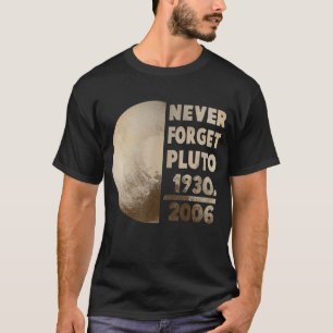 Never Forget Pluto Planet Space Science 1 T-Shirt