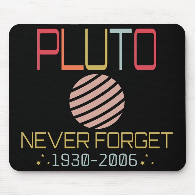 Never Forget Pluto Retro Funny Space, Science Mouse Pad (Front)