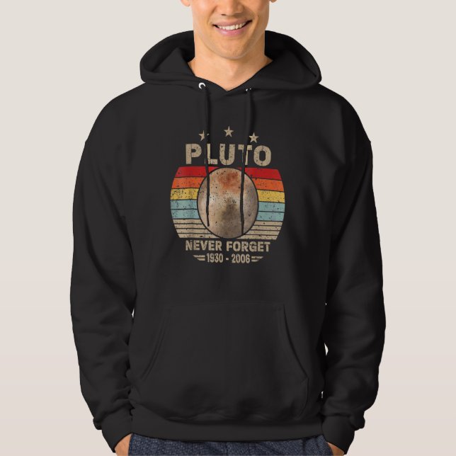 Never Forget Pluto Retro Nerdy Astronomy Space Sci Hoodie (Front)